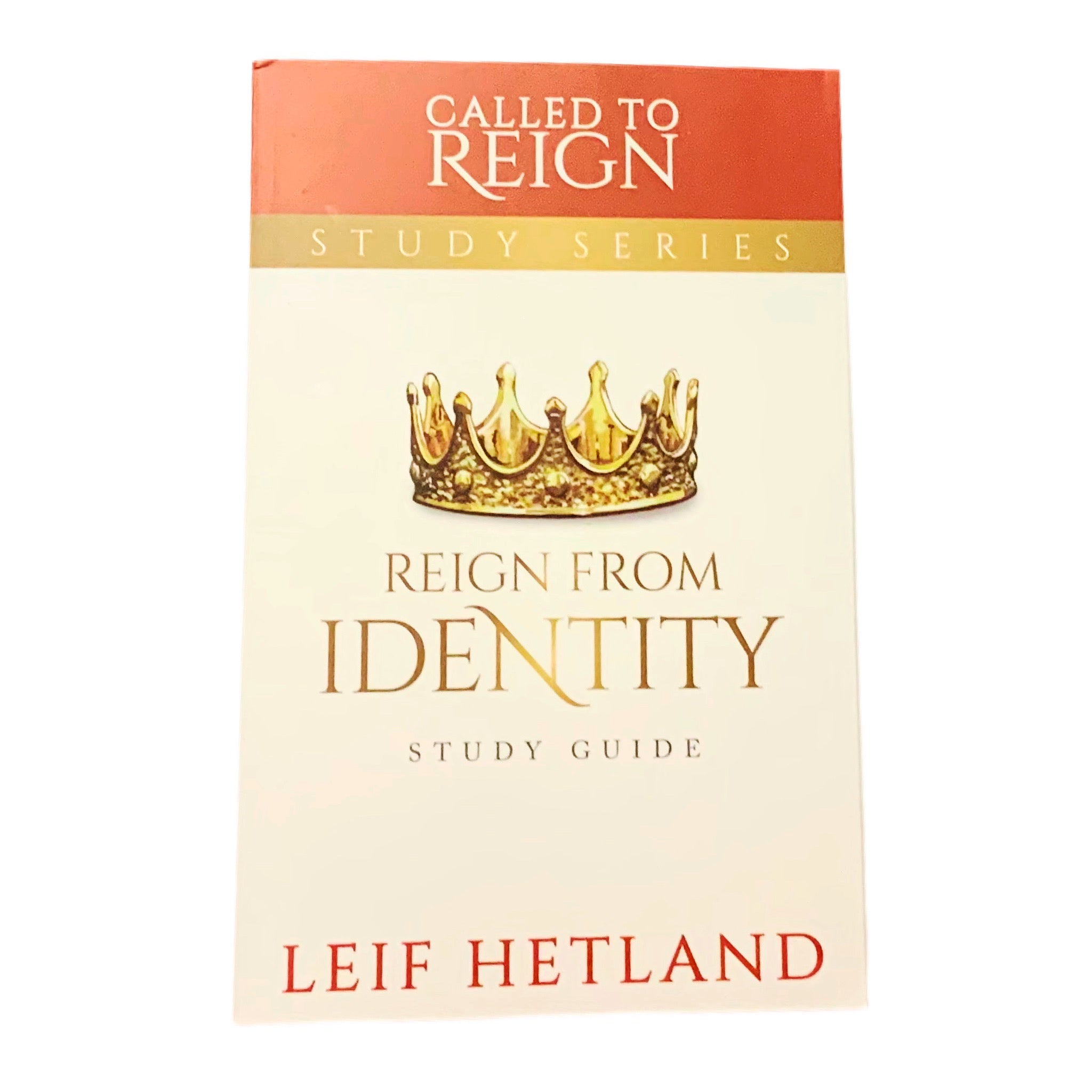 Called To Reign: Living and Loving from a Place of Rest: Leif